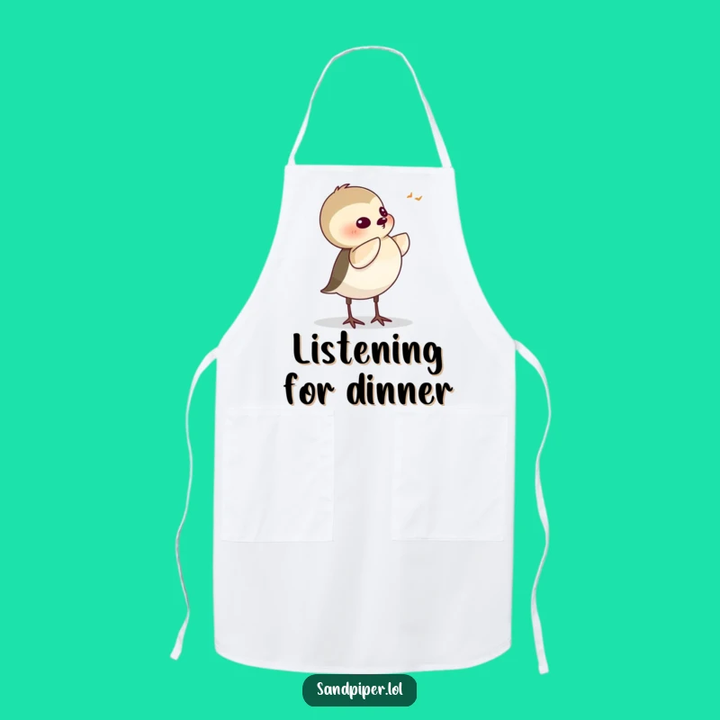 Funny Sandpiper Listening Apron - Hilarious Chef's Attentive Wear!