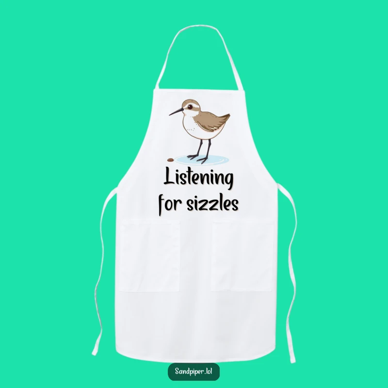 Funny Sandpiper Listening Apron: Hilarious Kitchen Accessory for Attentive Cooks