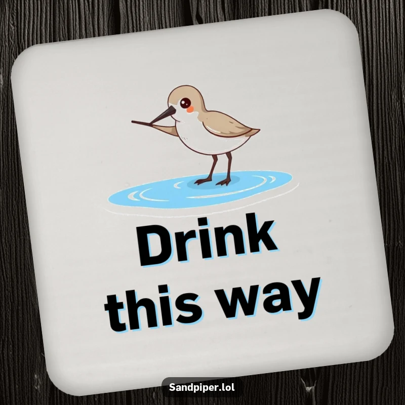 Funny Sandpiper Coasters: A sandpiper points its beak towards the ocean on these humorous drink coasters.