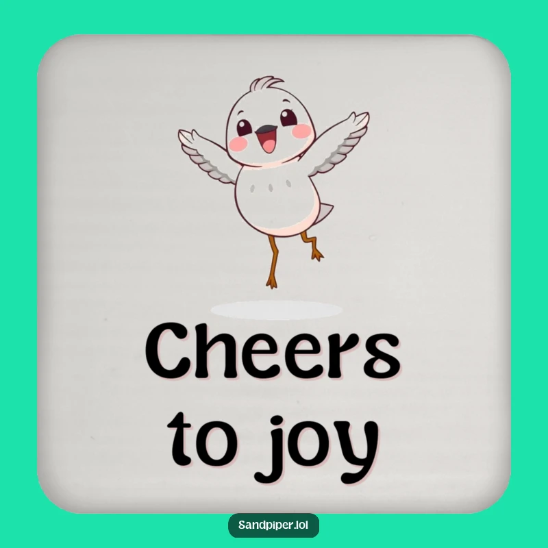 Funny Joyful Sandpiper Coaster: Sip with Joy, Perfect Funny Gift