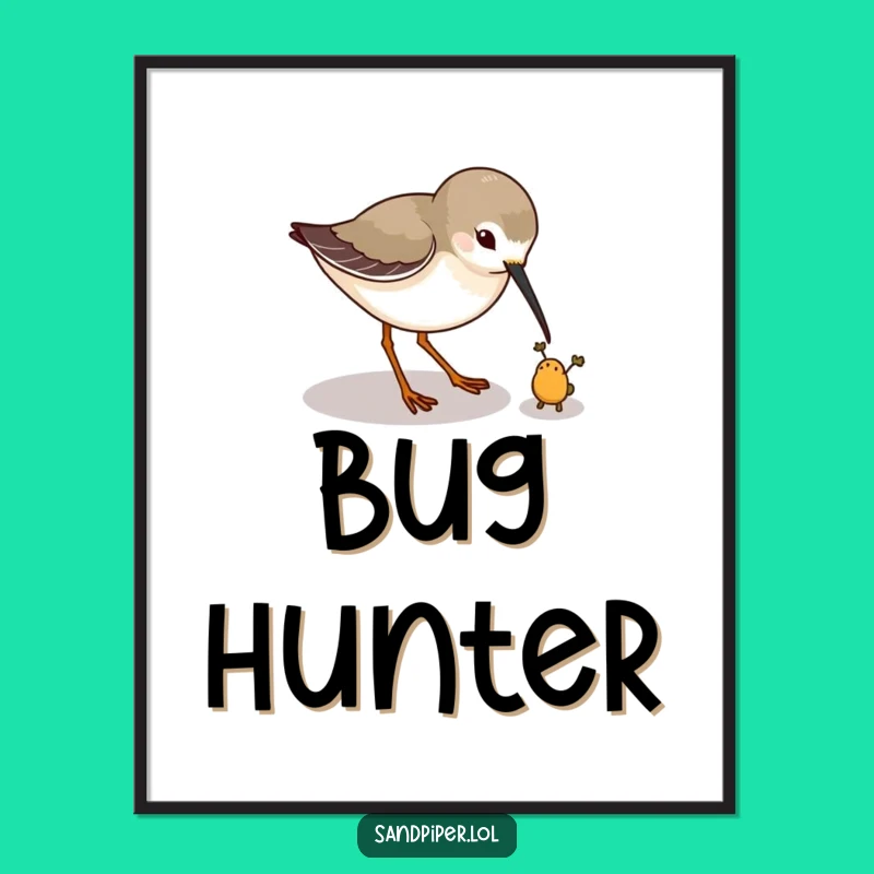 Funny Sandpiper Bug Chase Poster: Hilarious Art for Bird Enthusiasts