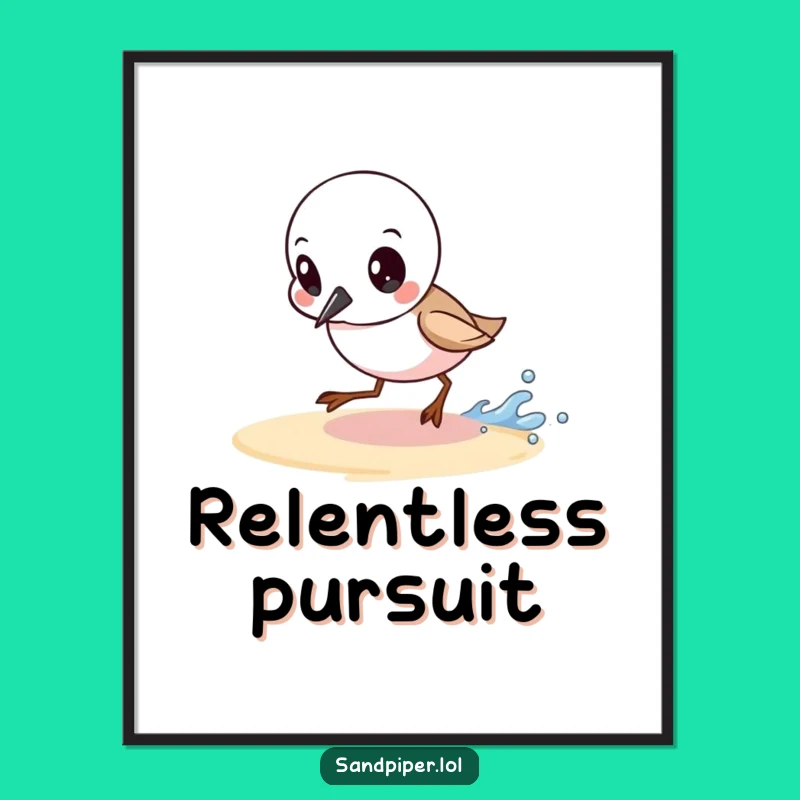 Funny Determined Sandpiper Poster: Wave Chaser Art Print Gift