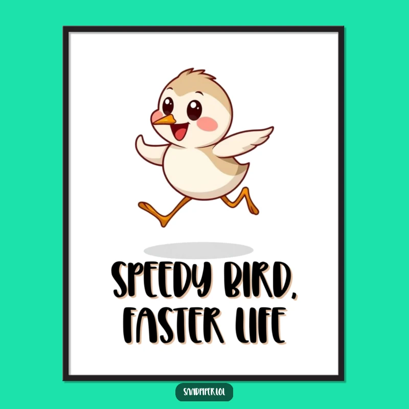 Funny Sandpiper Poster: Cute Bird Running Fast Art, Vibrant & Humorous Funny Gift Decor