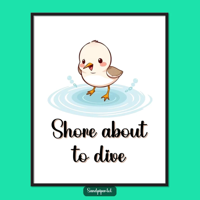 Funny Sandpiper Splashing Poster: Cute Birdy Wall Art Gift for Joy