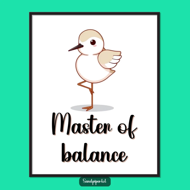 Funny Sandpiper Poster: Balanced Bird Art, Hilarious Zen Decor Gift