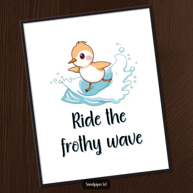 Funny Sandpiper Poster depicting a cute bird character playfully chasing a frothy ocean wave, adding seaside humor to walls.