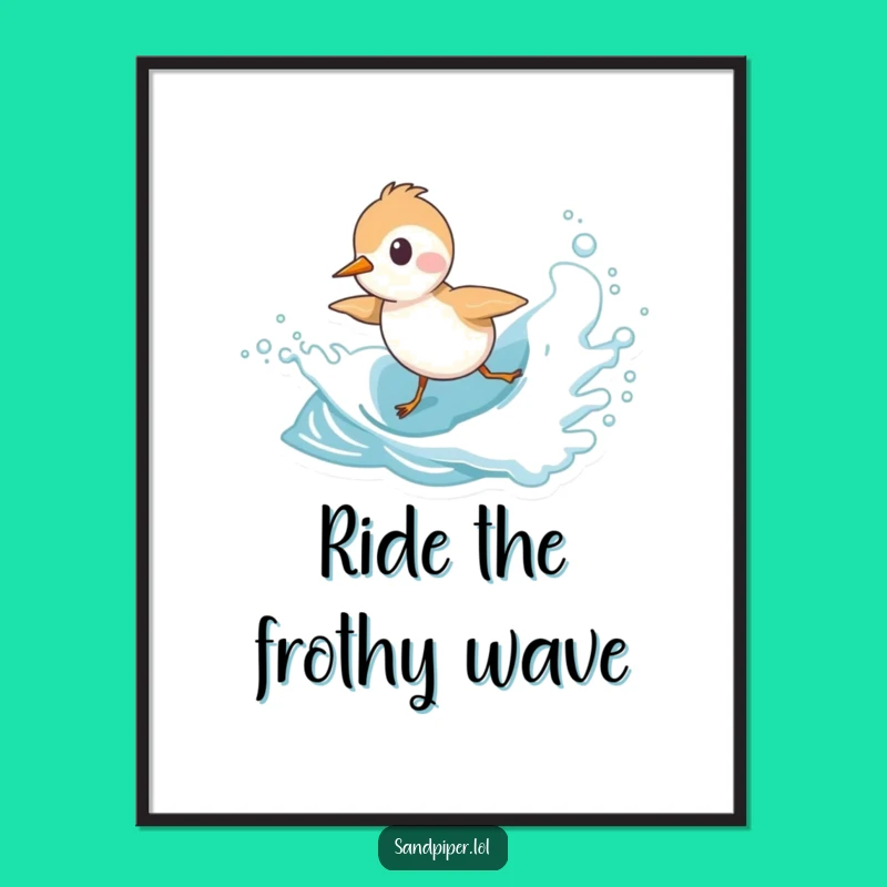 Funny Sandpiper Poster: Playful Wave Chase Art, Coastal Humor Funny Gift Decor