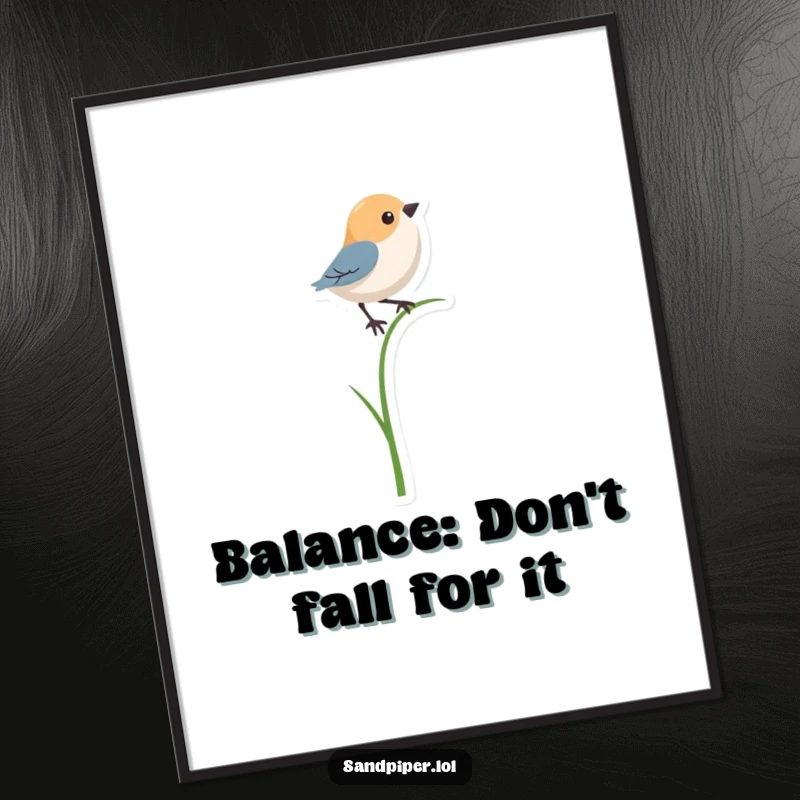 Funny free printable wall art showcasing a bird shape in a humorous, precarious balance on a single slender blade of grass.