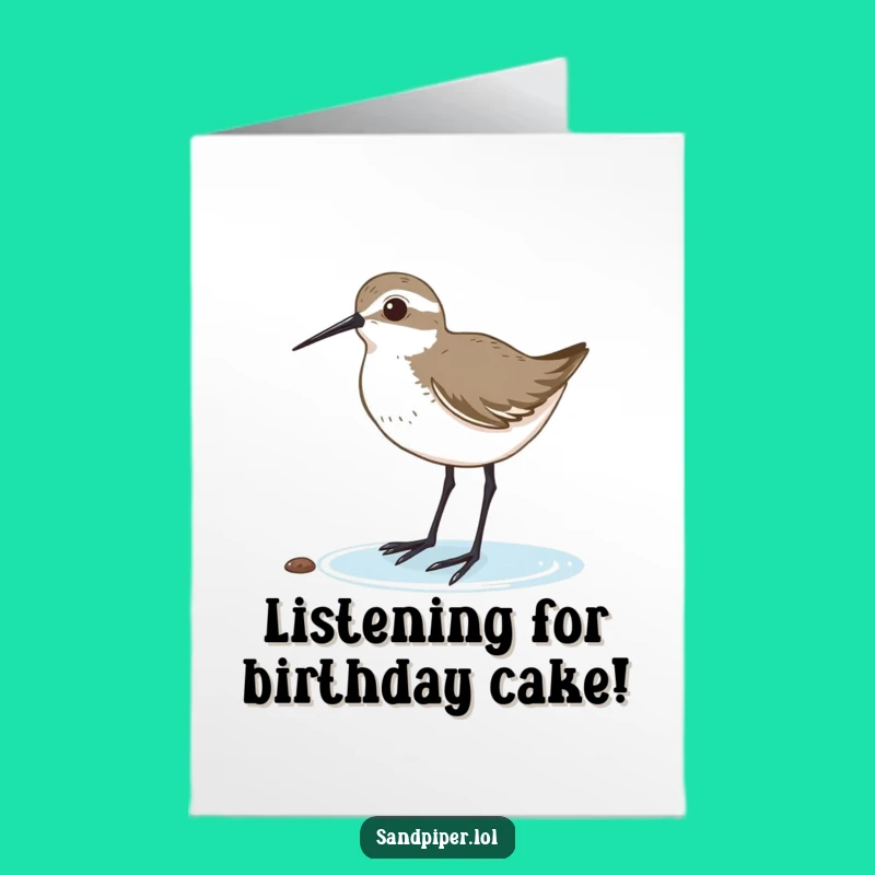 Free Printable Funny Birthday Card: Listening Sandpiper LOL