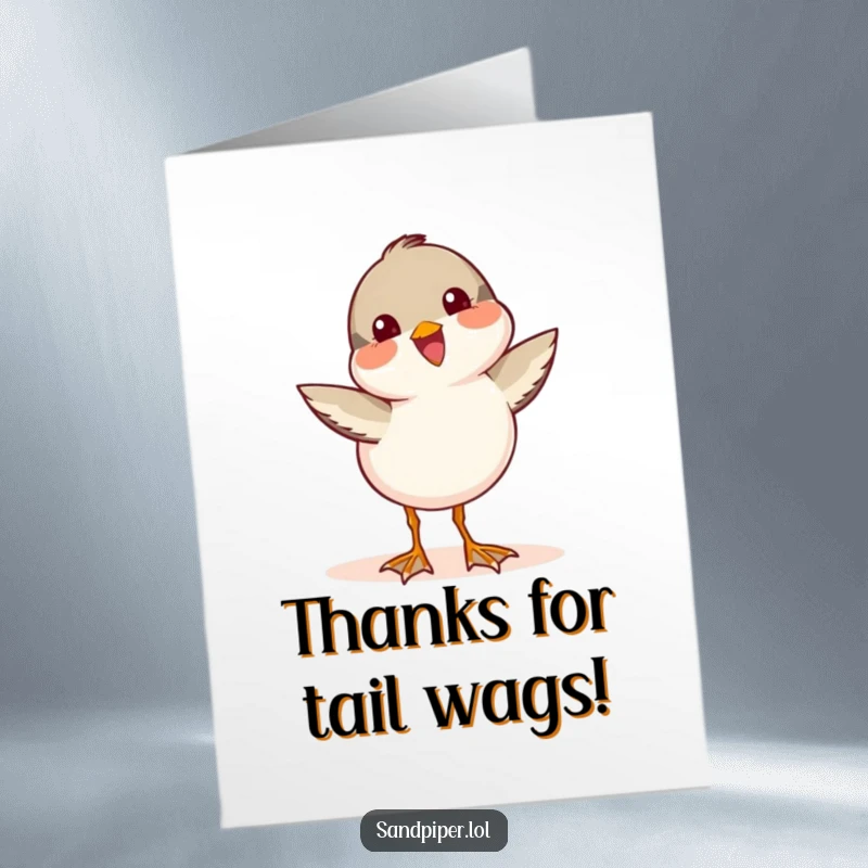 Funny Free Printable Thank You Card: A cute sandpiper character wagging its tail energetically, conveying immense joy and gratitude.