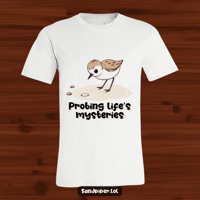 Funny T-Shirt: Determined sandpiper with focused expression vigorously probes wet sand, embodying focus.