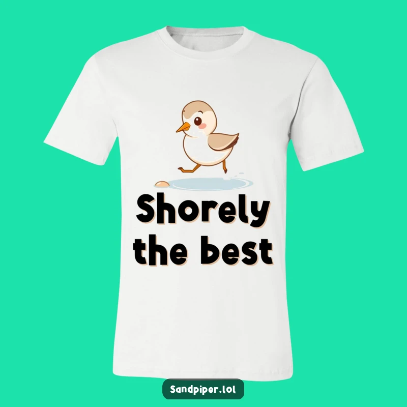 Funny Beach T-Shirt: Sandpiper Running Along Shore - Cute Bird Gift
